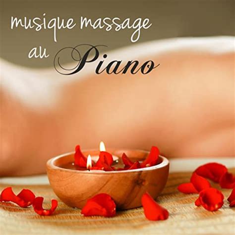 Musique Massage Au Piano Musique Douce Et Relaxante Pour Massage Spa Centres De Beauté Et