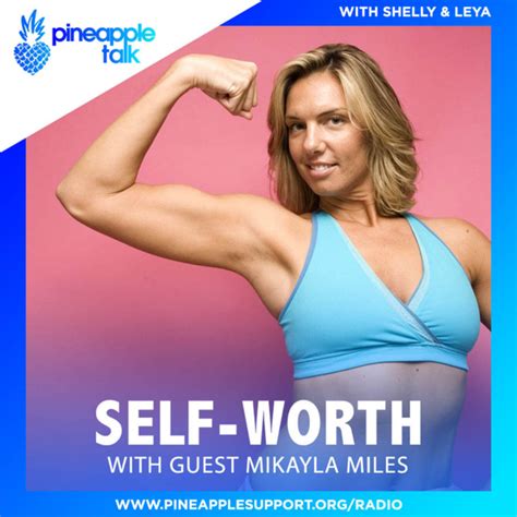 Self Worth Part 1 With Mikayla Miles Pineapple Talk