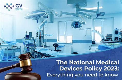 The National Medical Devices Policy 2023 Everything You Need To Know Gvrp