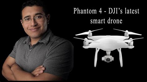 Dji Introduces The Phantom 4 And 2nd Generation Drones Youtube