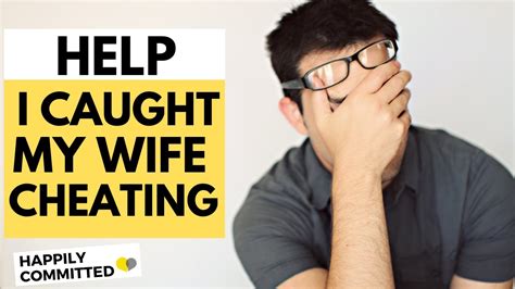 i caught my wife cheating what should i do youtube