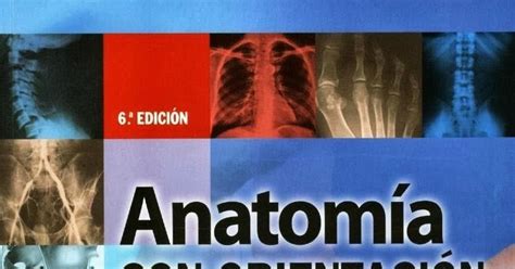 Anatomía Con Orientación Clínica Moore 6 Edición