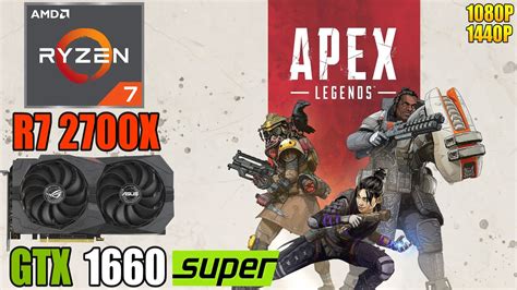 Apex Legends Gtx 1660 Super R7 2700x 1080p And 1440p High Medium