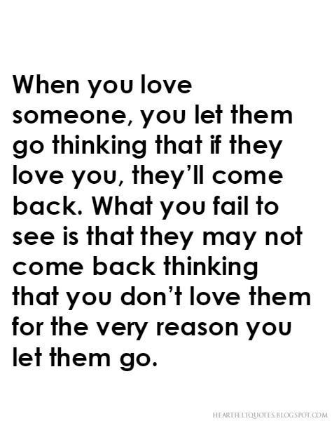 When You Love Someone You Let Them Go Thinking That If They Love You