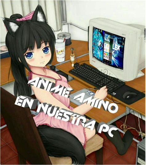 Anime Amino En Tu Pc Anime Amino
