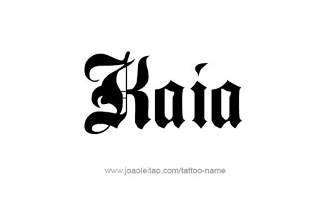 Kaia Name Tattoo Designs