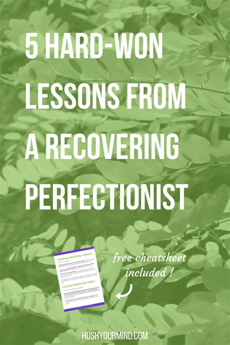 5 Hard Won Lessons From A Recovering Perfectionist Hush Your Mind