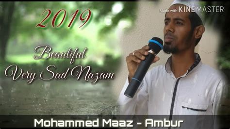 Beautiful Very Sad Nazam By Mohammed Maaz Ambur Youtube