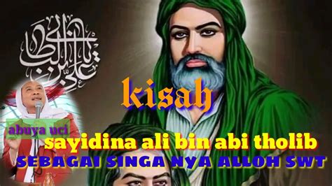 Abah Uci Kisah Sayidina Ali Bin Abi Tholib YouTube