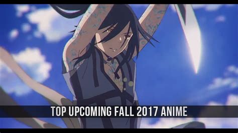 Top Upcoming Fall 2017 Anime Youtube