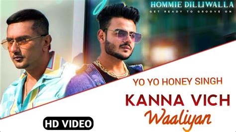 Kanna Vich Waaliyan Song • Hommie Dilliwala Ft Yo Yo Honey Singh First Look Official
