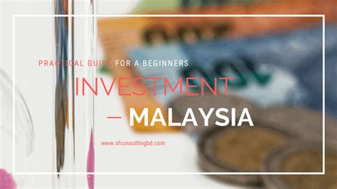 Enter the world of forex with care. Investment in Malaysia: Why should you invest in Malaysia?
