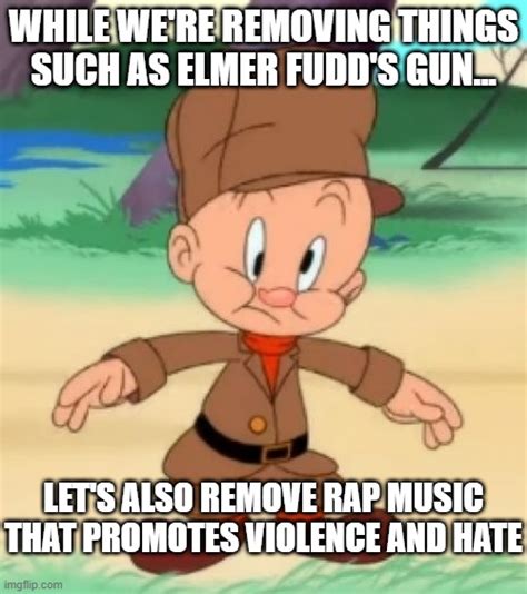 Image Tagged In Elmer Fudd Imgflip