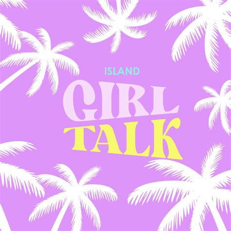 island girl talk with krys