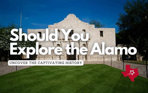 Exploring The Alamo Is It Worth Visiting Uncover The Truth