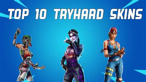 Top 10 Most Tryhard Fortnite Skins Youtube