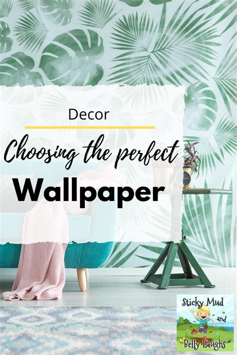 A New Home Choosing The Right Wallpaper Sticky Mud