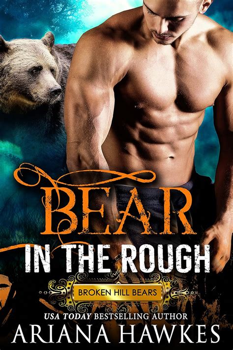 Amazon Com Bear In The Rough Bear Shifter Romance Broken Hill Bears Book Ebook Hawkes