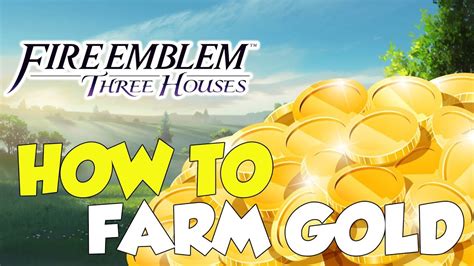 Fire Emblem Three Houses How To Farm Gold (Gold Farming Guide) 