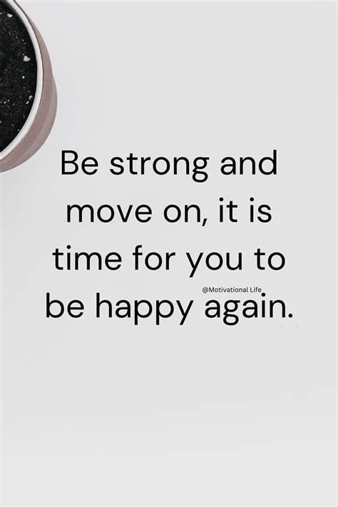 Be Strong And Move On It Is Time For You To Be Happy Again Pictures