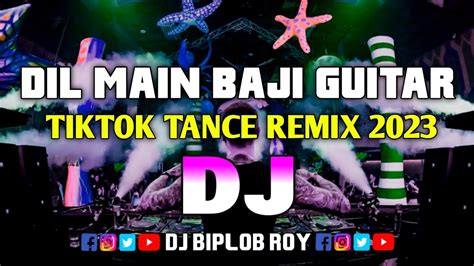 Dil Main Baji Guitar Dj Remix Tiktok Trance Remix Hindi Old Dj