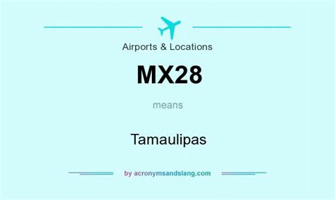 What Does Mx28 Mean Definition Of Mx28 Mx28 Stands For Tamaulipas By