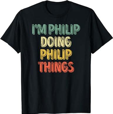 Amazon Com Mens I M Philip Doing Philip Things Shirt Personalized