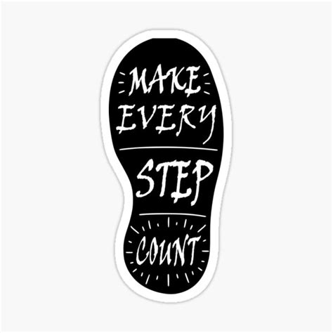 Make Every Step Count Sticker By Tshirtsbyms Redbubble