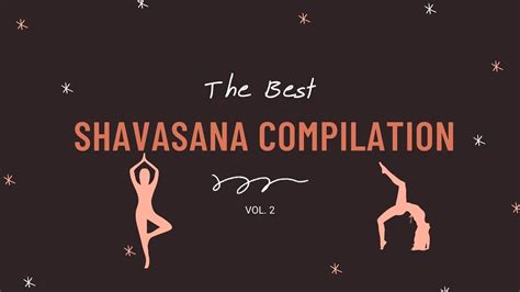 The Best Shavasana Compilation Vol 2 Youtube