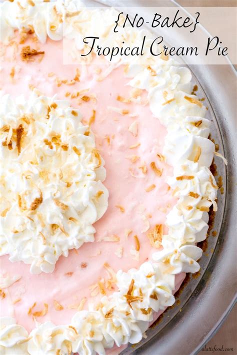 No Bake Tropical Cream Pie A Latte Food Desserts Cream Pie