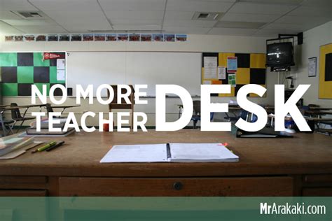 No More Teacher Desk — I Teach Kids