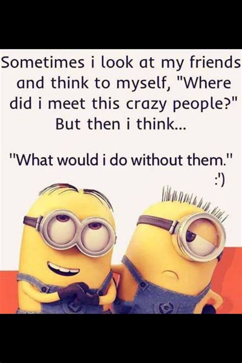 A good laugh and a long sleep are two best curies to anything. Crazy crazy crazy | Minions, Despicable me quotes, Best ...