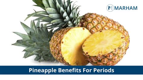 Pineapple Benefits For Periods You Should Know Marham