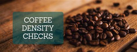 Bulk density changes are implied in bean expansion and in the formation of a characteristic porous structure of the roasted coffee bean (pittia et al., 2001). Coffee Density Check - Green Farm Coffee Company