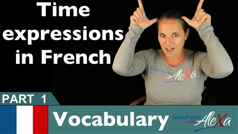 French time expressions Part 1 (basic French vocabulary from Learn ...