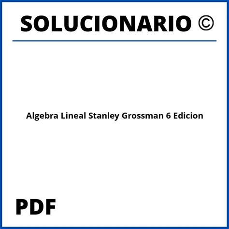 Solucionario Algebra Lineal Stanley Grossman Edicion Pdf