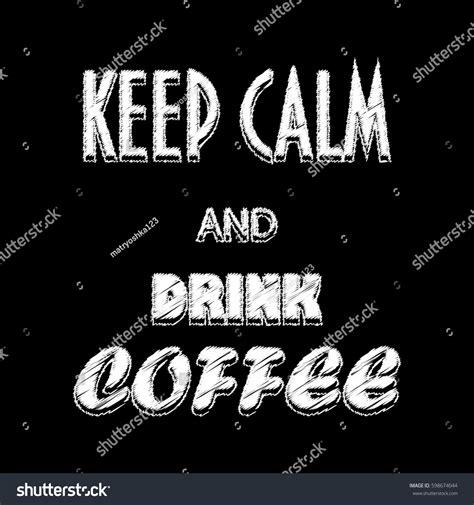 Poster Keep Calm Drink Coffee Vector Stock Vector Royalty Free 598674044 Shutterstock