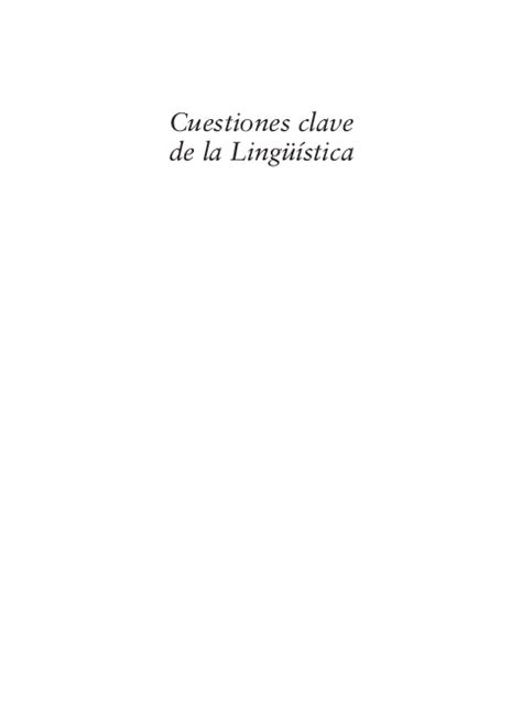 Cuestiones clave de la lingüística, Madrid, Síntesis 2013, 222 páginas ISBN 978-84-995898-8-6 ...