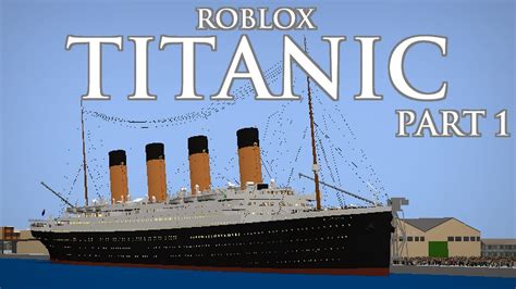 Roblox Titanic Part 1 Youtube