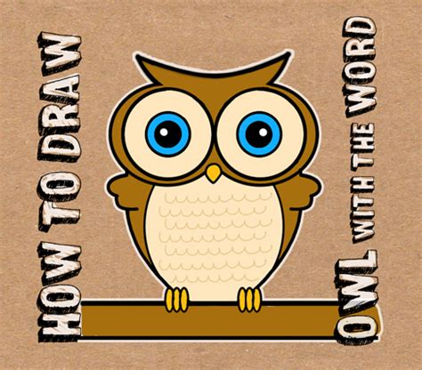 How To Draw A Cartoon Owl From Word Owl Drawing Tutorial For Kids How To Draw Step By Step