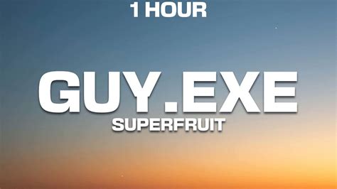 1 Hour Superfruit Guyexe Sped Uptiktok Remix Lyrics Youtube