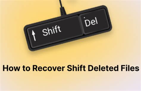 4 Simple Methods To Recover Shift Deleted Files