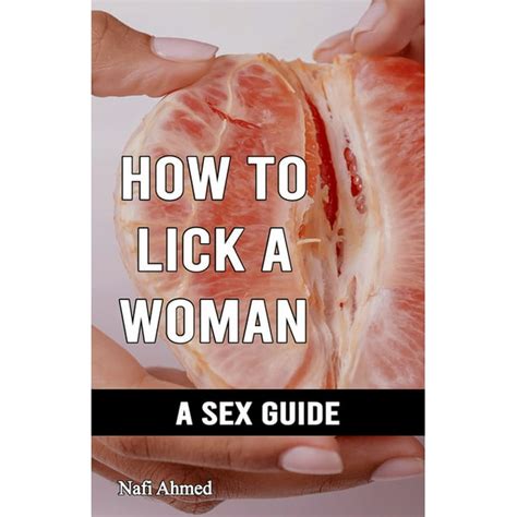 how to lick a woman how to finger and tongue her vagina a sex guide lick a girl out eat a