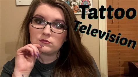 My Thoughts On Tattoo Tv Shows Youtube