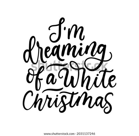 Im Dreaming White Christmas Hand Lettering Stock Vector Royalty Free
