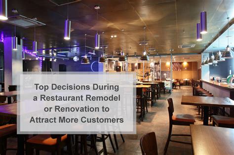 Top Decisions During A Restaurant Remodel Or Renovation To Attract More