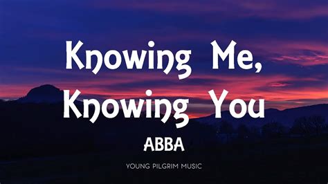 Abba Knowing Me Knowing You Lyrics Youtube