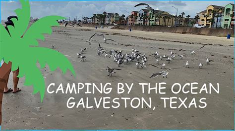 Camping Trip 2020 Galveston Texas Summer Camping Youtube