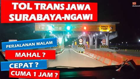 Surabaya Ke Ngawi Via Tol Trans Jawa Perjalanan Malam Begini