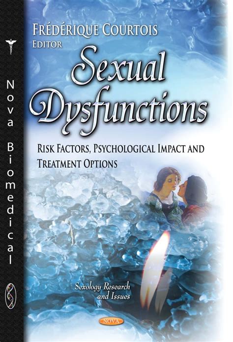 sexual dysfunctions risk factors psychological impact and treatment options nova science